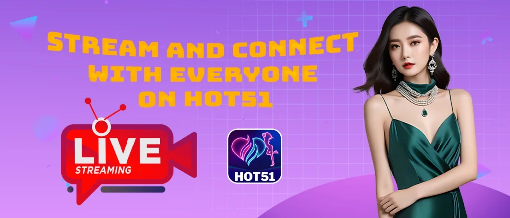 Discover Hot51 for Live Streams, Games, and More!