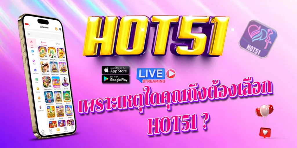  Hot51: Explore Live Streams, Casino, and Slots