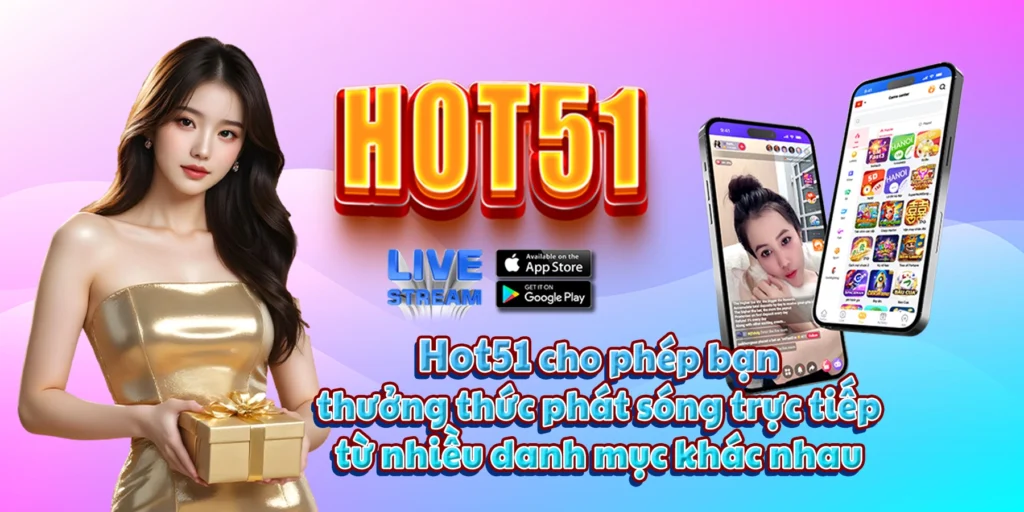 Explore Hot51 for Live Streams, Games, and Fun